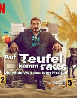 Auf Teufel Komm Raus: Die Wilde Welt Des John McAfee