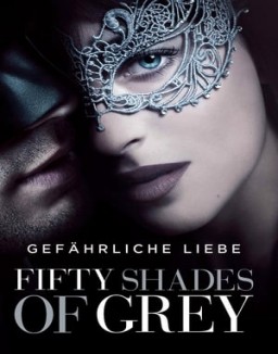 Fifty Shades of Grey - Gefährliche Liebe