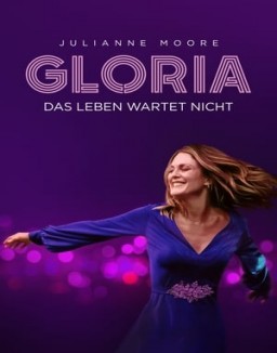 Gloria - Das Leben wartet nicht